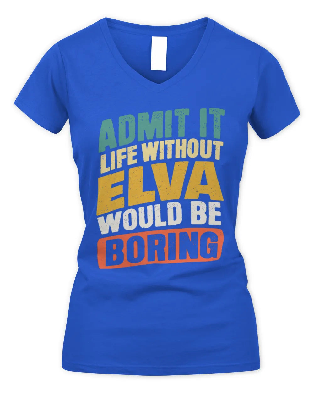 ELVA TP88-K4-229
Personalized Funny Quote Apparel “Life Without NAME Would Be Boring” - Women's V-Neck T-Shirt - Royal