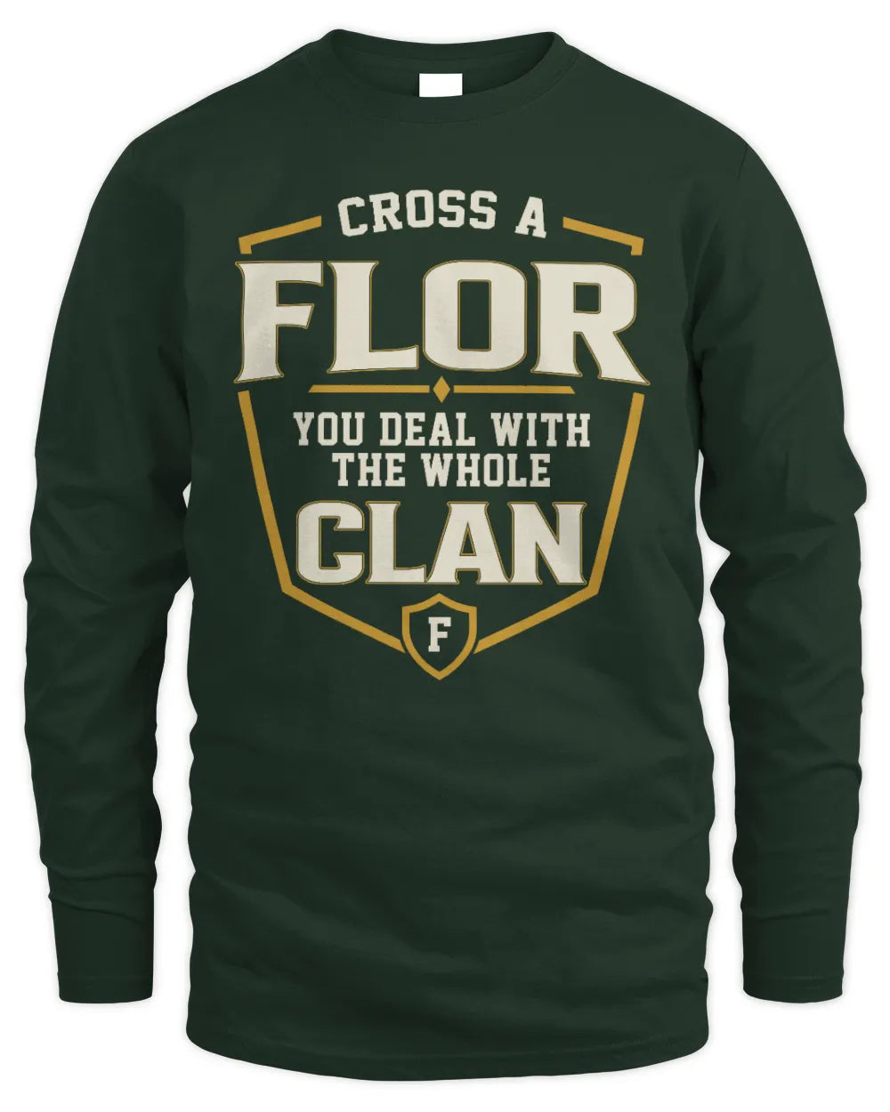 FLOR NT1-K008 Cross A/An NAME, You Deal With the Whole Clan | Personalized Vintage T-Shirt - Men's Long Sleeved T-Shirt - Forest Green