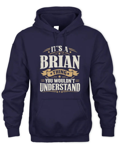 BRIAN P08 TH51 - Personalized “It’s a/an [NAME] Thing – You Wouldn’t Understand” Shirt - Unisex Hoodie - Navy