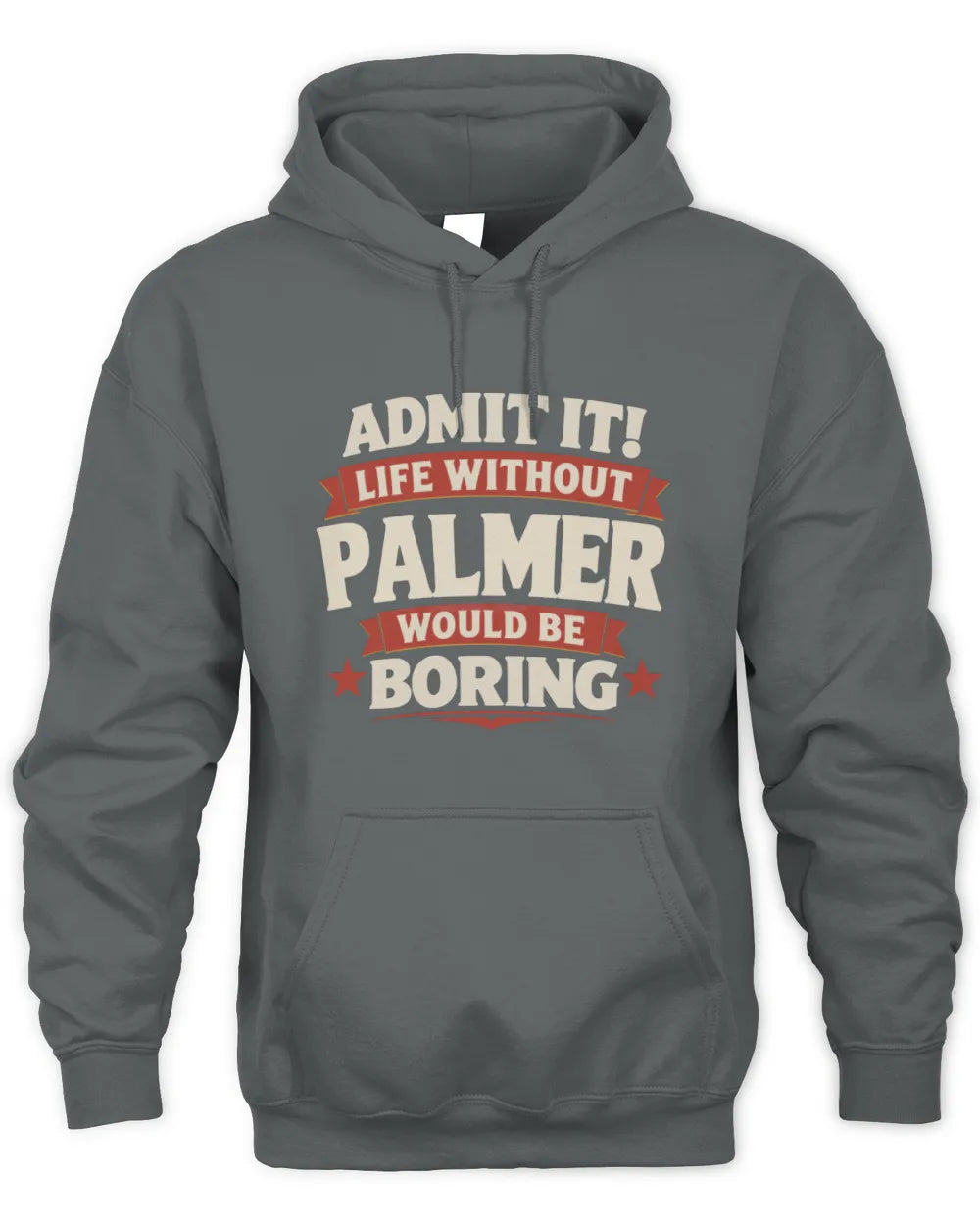 PALMER P4 KT003 Personalized Funny Quote Apparel “Life Without NAME Would Be Boring” - Unisex Hoodie - Charcoal