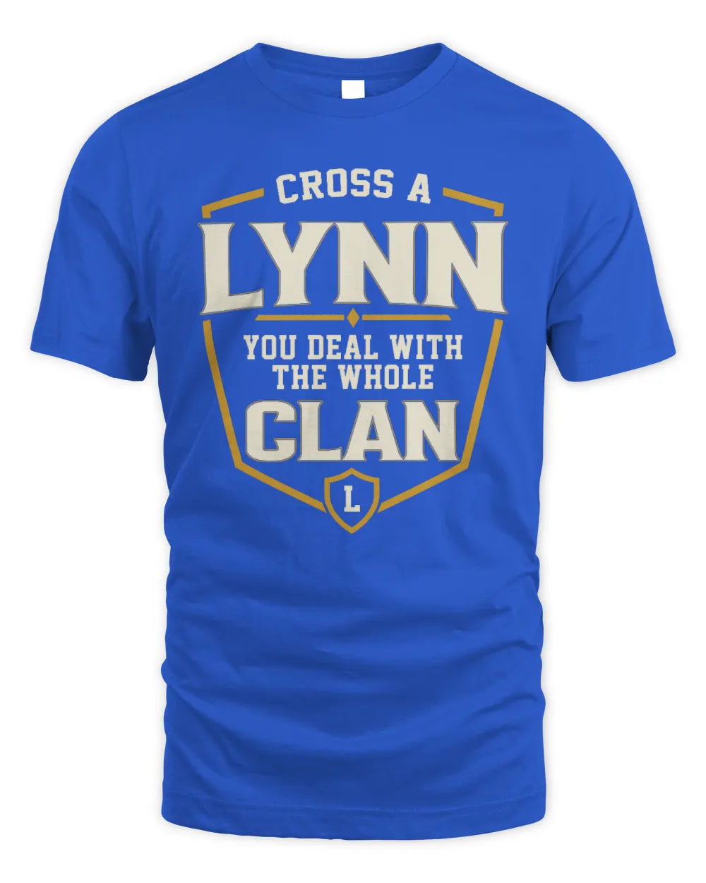 LYNN NT1-K008 Cross A/An NAME, You Deal With the Whole Clan | Personalized Vintage T-Shirt - Unisex Standard T-Shirt - Royal