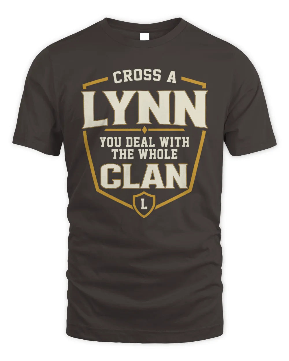 LYNN NT1-K008 Cross A/An NAME, You Deal With the Whole Clan | Personalized Vintage T-Shirt - Unisex Standard T-Shirt - Dark Chocolate