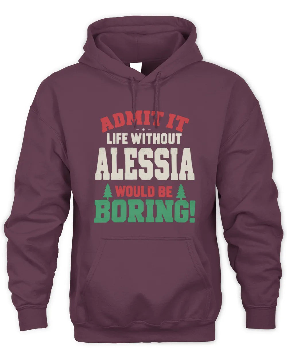 ALESSIA P5 TH08 Christmas T-Shirt – “Life Without NAME Would Be Boring” - Unisex Hoodie - Maroon
