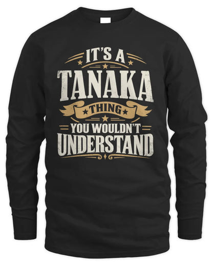 TANAKA P08 TH51 - Personalized “It’s a/an [NAME] Thing – You Wouldn’t Understand” Shirt - Men's Long Sleeved T-Shirt - Black