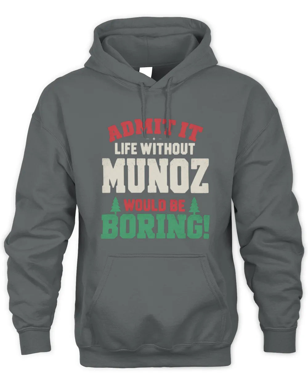 MUNOZ P5 TH08 Christmas T-Shirt – “Life Without NAME Would Be Boring” - Unisex Hoodie - Charcoal