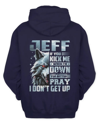 JEFF AP62-K4-666 - Personalized Fierce Wolf Quote Apparel “If You Kick Me When I’m Down, You Better Pray I Don’t Get Up” - Unisex Hoodie - Navy