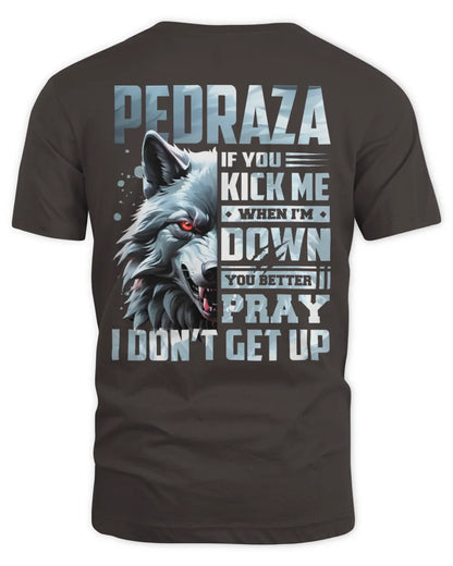PEDRAZA AP62-K4-666 - Personalized Fierce Wolf Quote Apparel “If You Kick Me When I’m Down, You Better Pray I Don’t Get Up” - Unisex Standard T-Shirt - Dark Chocolate