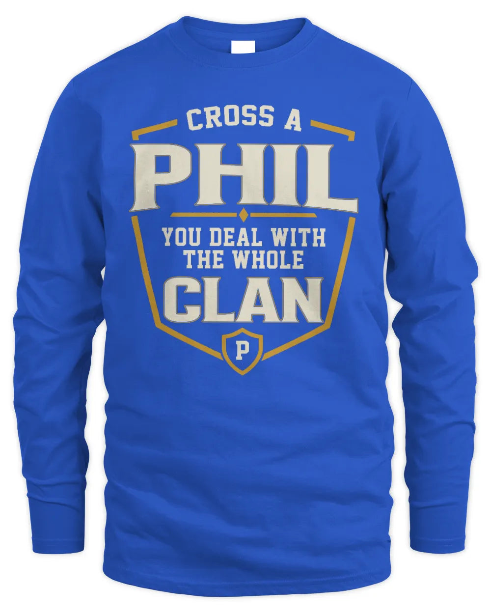 PHIL NT1-K008 Cross A/An NAME, You Deal With the Whole Clan | Personalized Vintage T-Shirt - Men's Long Sleeved T-Shirt - Royal