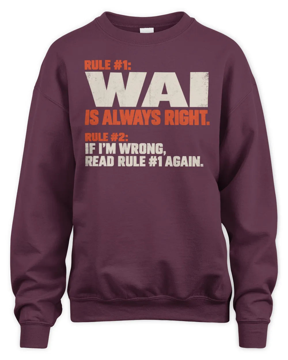 WAI NP1-H006 - Always Right Personalized Name T-Shirt – Funny Custom Name Shirt - Unisex Sweatshirt - Maroon