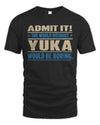 YUKA TP68-K2-968 – Personalized Funny Quote Apparel “The World Without NAME Would Be Boring”