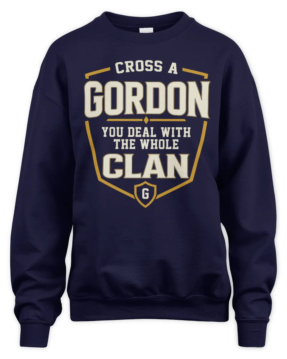 GORDON NT1-K008 Cross A/An NAME, You Deal With the Whole Clan | Personalized Vintage T-Shirt - Unisex Sweatshirt - Navy