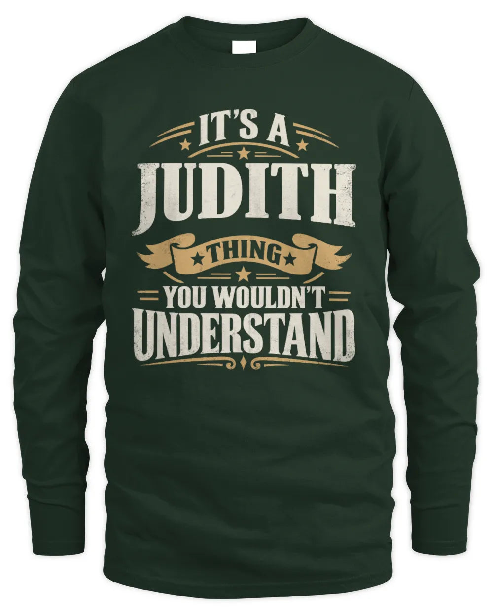 JUDITH P08 TH51 - Personalized “It’s a/an [NAME] Thing – You Wouldn’t Understand” Shirt - Men's Long Sleeved T-Shirt - Forest Green
