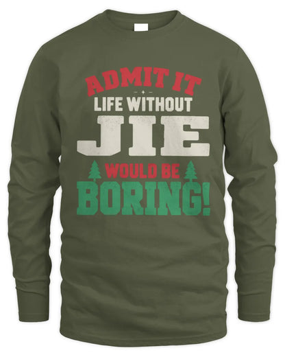 JIE P5 TH08 Christmas T-Shirt – “Life Without NAME Would Be Boring” - Men's Long Sleeved T-Shirt - Military Green