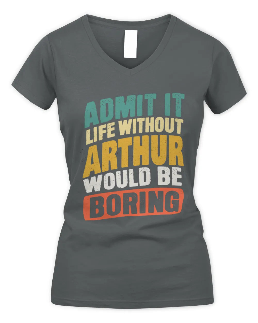 ARTHUR TP88-K4-229
Personalized Funny Quote Apparel “Life Without NAME Would Be Boring” - Women's V-Neck T-Shirt - Charcoal