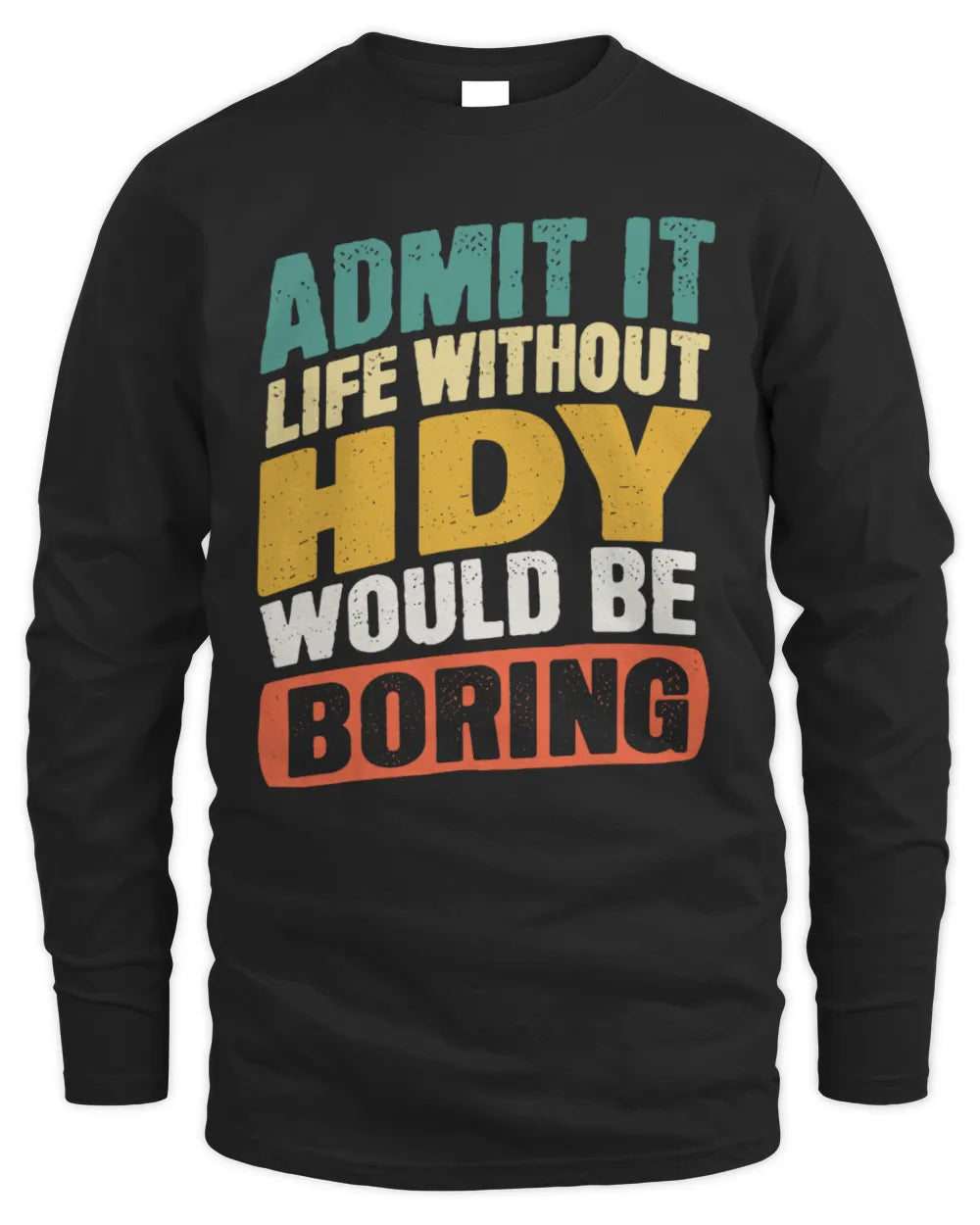 HDY TP88-K4-229
Personalized Funny Quote Apparel “Life Without NAME Would Be Boring” - Men's Long Sleeved T-Shirt - Black