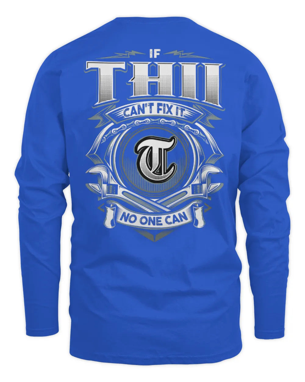 THII AP81-K4-626 - Personalized Ahmed Quote Apparel “If Ahmed Can't Fix It, No One Can” - Men's Long Sleeved T-Shirt - Royal