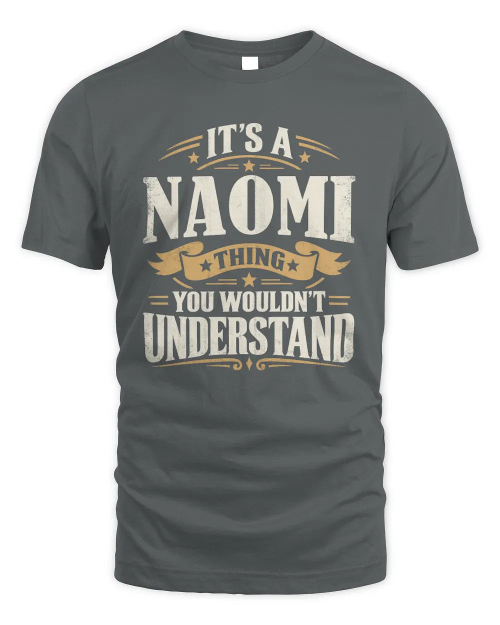 NAOMI P08 TH51 - Personalized “It’s a/an [NAME] Thing – You Wouldn’t Understand” Shirt - Unisex Standard T-Shirt - Charcoal