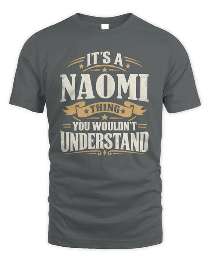 NAOMI P08 TH51 - Personalized “It’s a/an [NAME] Thing – You Wouldn’t Understand” Shirt - Unisex Standard T-Shirt - Charcoal