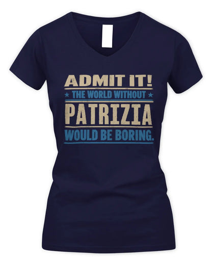 PATRIZIA TP68-K2-968 – Personalized Funny Quote Apparel “The World Without NAME Would Be Boring” - Women's V-Neck T-Shirt - Navy