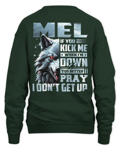 MEL AP62-K4-666 - Personalized Fierce Wolf Quote Apparel “If You Kick Me When I’m Down, You Better Pray I Don’t Get Up” - Unisex Sweatshirt - Forest Green