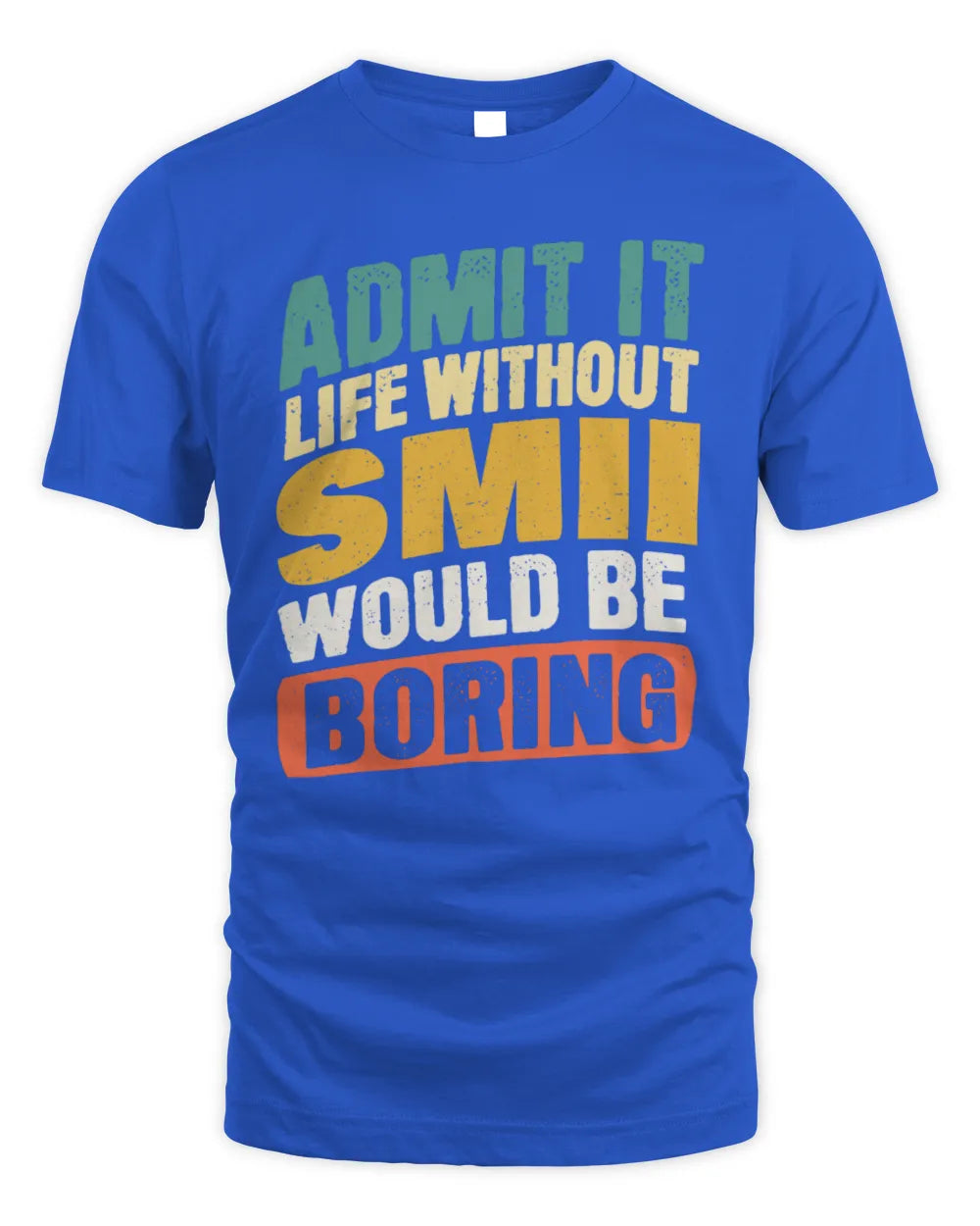 SMII TP88-K4-229
Personalized Funny Quote Apparel “Life Without NAME Would Be Boring” - Unisex Standard T-Shirt - Royal