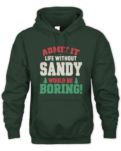 SANDY P5 TH08 Christmas T-Shirt – “Life Without NAME Would Be Boring” - Unisex Hoodie - Forest Green