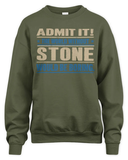 STONE TP68-K2-968 – Personalized Funny Quote Apparel “The World Without NAME Would Be Boring” - Unisex Sweatshirt - Military Green