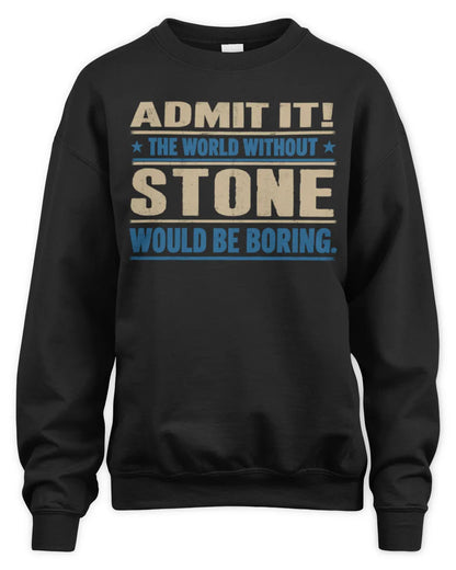 STONE TP68-K2-968 – Personalized Funny Quote Apparel “The World Without NAME Would Be Boring” - Unisex Sweatshirt - Black