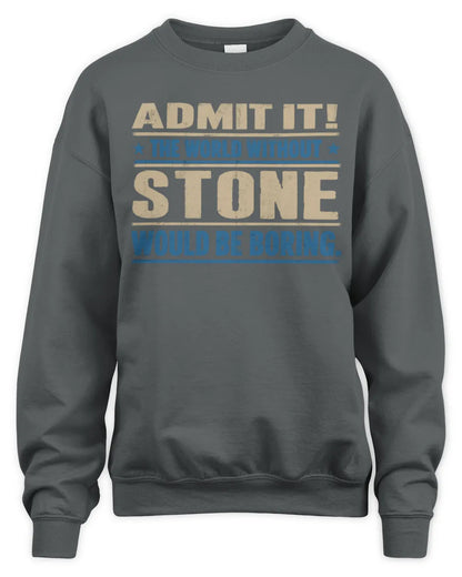 STONE TP68-K2-968 – Personalized Funny Quote Apparel “The World Without NAME Would Be Boring” - Unisex Sweatshirt - Charcoal