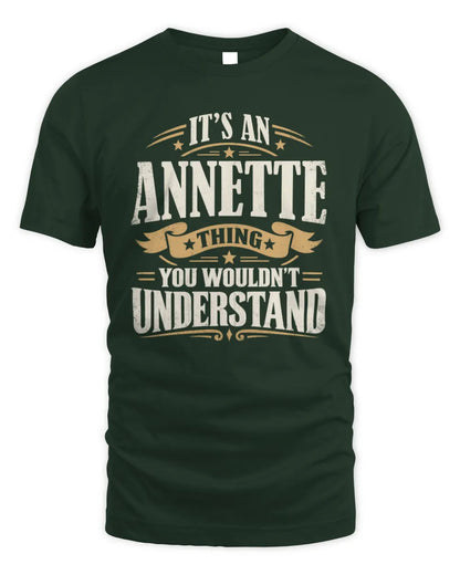 ANNETTE P08 TH51 - Personalized “It’s a/an [NAME] Thing – You Wouldn’t Understand” Shirt - Unisex Standard T-Shirt - Forest Green