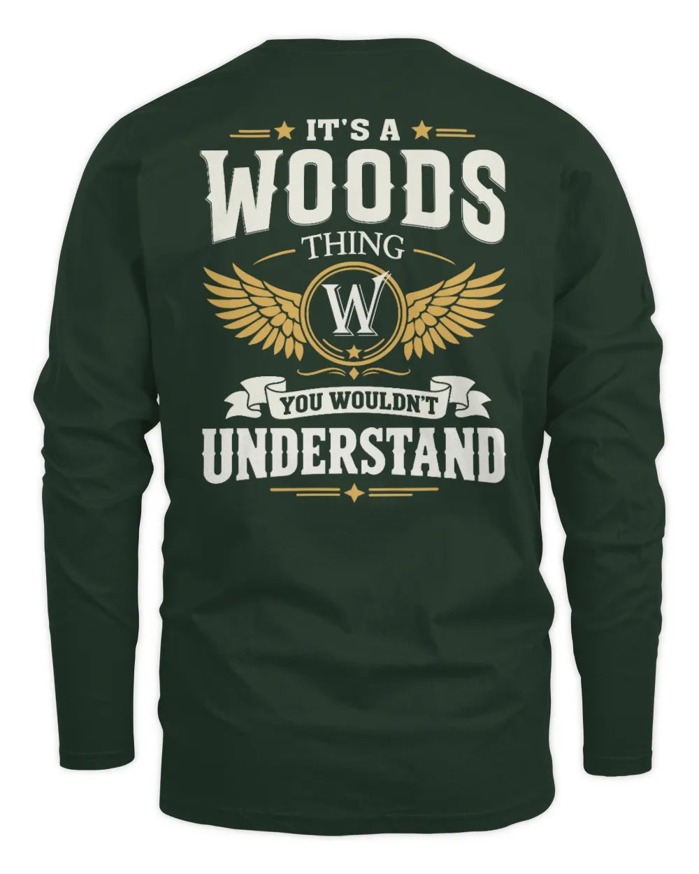 WOODS KT06-M008 It’s a [NAME] Thing – You Wouldn’t Understand | Personalized Vintage T-Shirt - Men's Long Sleeved T-Shirt - Forest Green