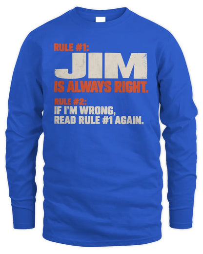 JIM NP1-H006 - Always Right Personalized Name T-Shirt – Funny Custom Name Shirt - Men's Long Sleeved T-Shirt - Royal