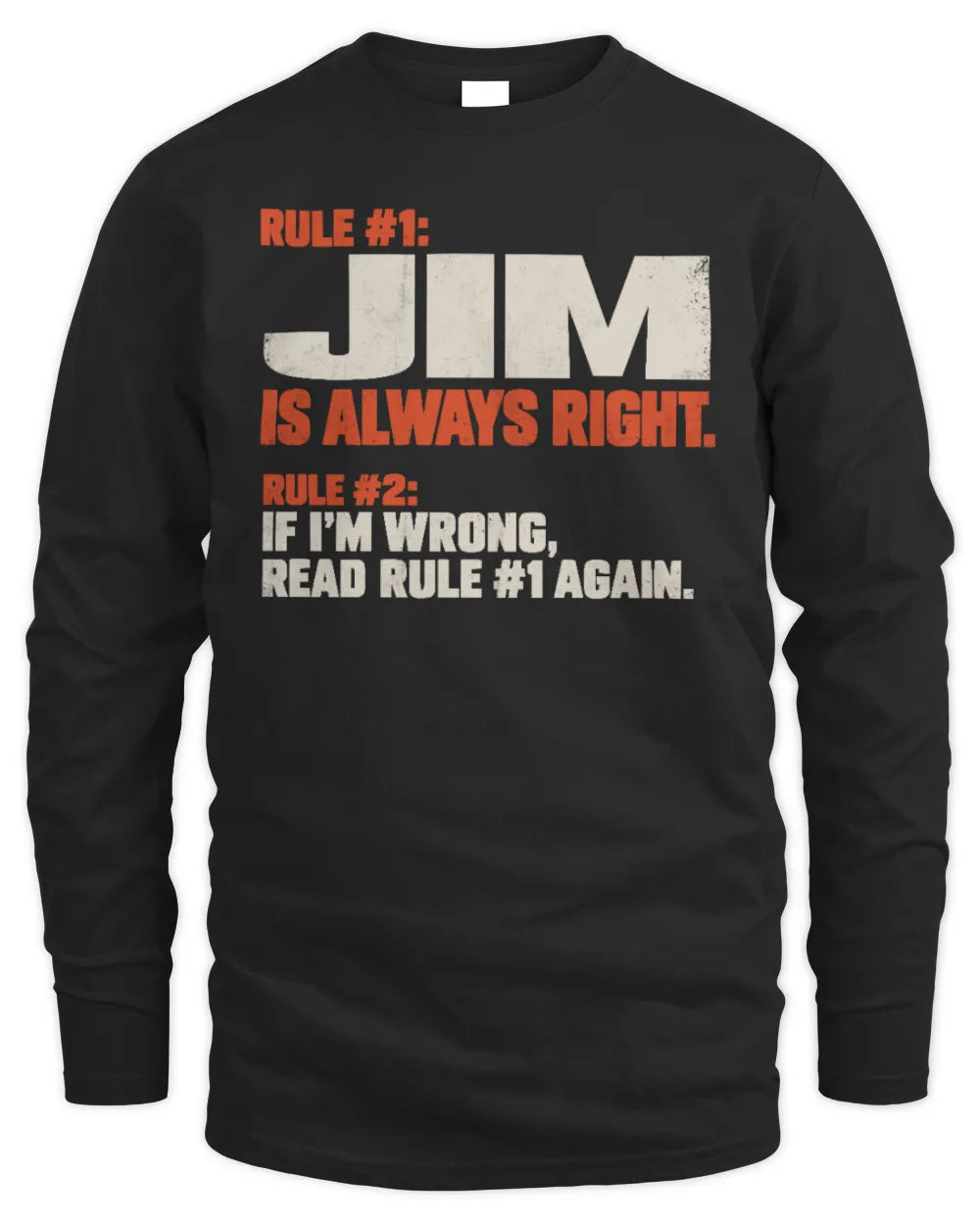 JIM NP1-H006 - Always Right Personalized Name T-Shirt – Funny Custom Name Shirt - Men's Long Sleeved T-Shirt - Black