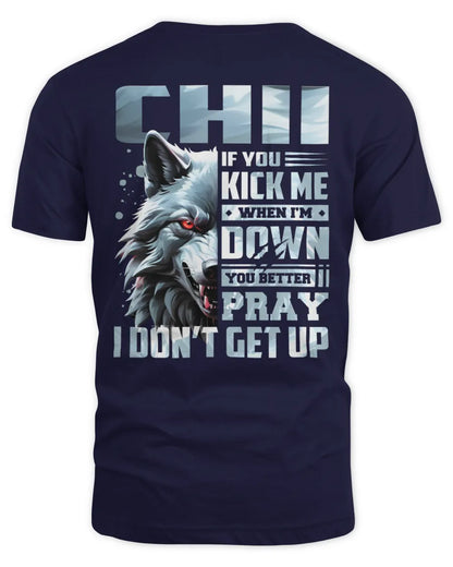 CHII AP62-K4-666 - Personalized Fierce Wolf Quote Apparel “If You Kick Me When I’m Down, You Better Pray I Don’t Get Up” - Unisex Standard T-Shirt - Navy