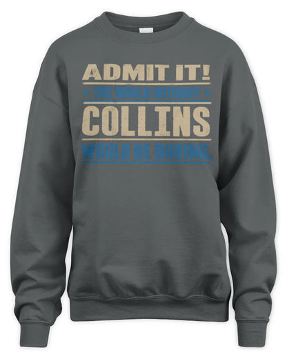 COLLINS TP68-K2-968 – Personalized Funny Quote Apparel “The World Without NAME Would Be Boring” - Unisex Sweatshirt - Charcoal