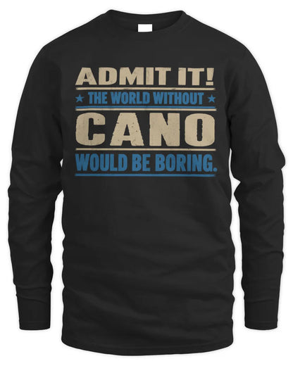 CANO TP68-K2-968 – Personalized Funny Quote Apparel “The World Without NAME Would Be Boring” - Men's Long Sleeved T-Shirt - Black