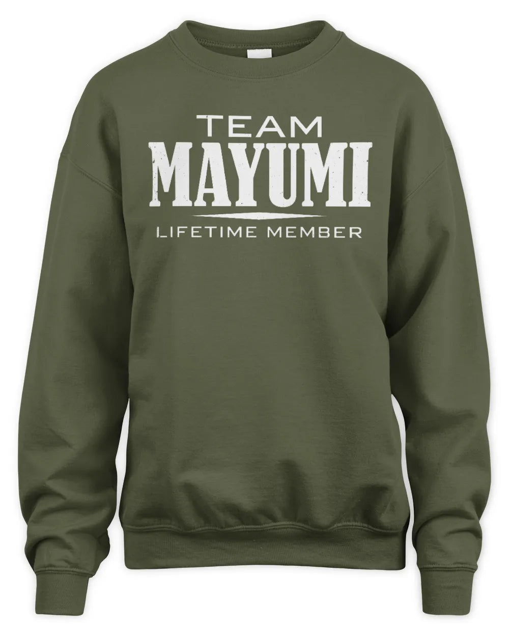 MAYUMI BL62-K4-128 - Personalized “Team NAME Lifetime Member” - Unisex Sweatshirt - Military Green