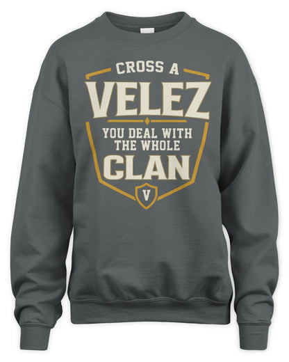 VELEZ NT1-K008 Cross A/An NAME, You Deal With the Whole Clan | Personalized Vintage T-Shirt - Unisex Sweatshirt - Charcoal