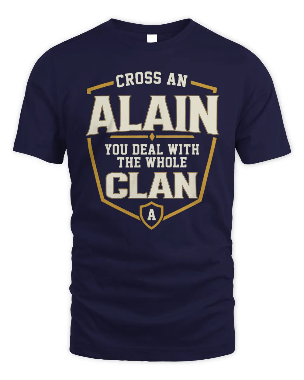 ALAIN NT1-K008 Cross A/An NAME, You Deal With the Whole Clan | Personalized Vintage T-Shirt - Unisex Standard T-Shirt - Navy