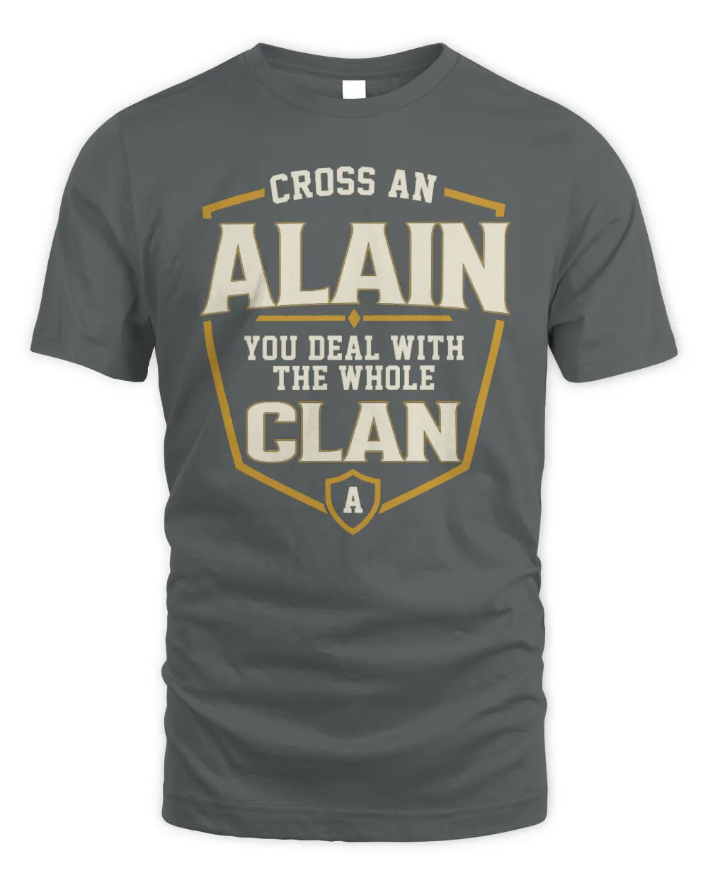ALAIN NT1-K008 Cross A/An NAME, You Deal With the Whole Clan | Personalized Vintage T-Shirt - Unisex Standard T-Shirt - Charcoal