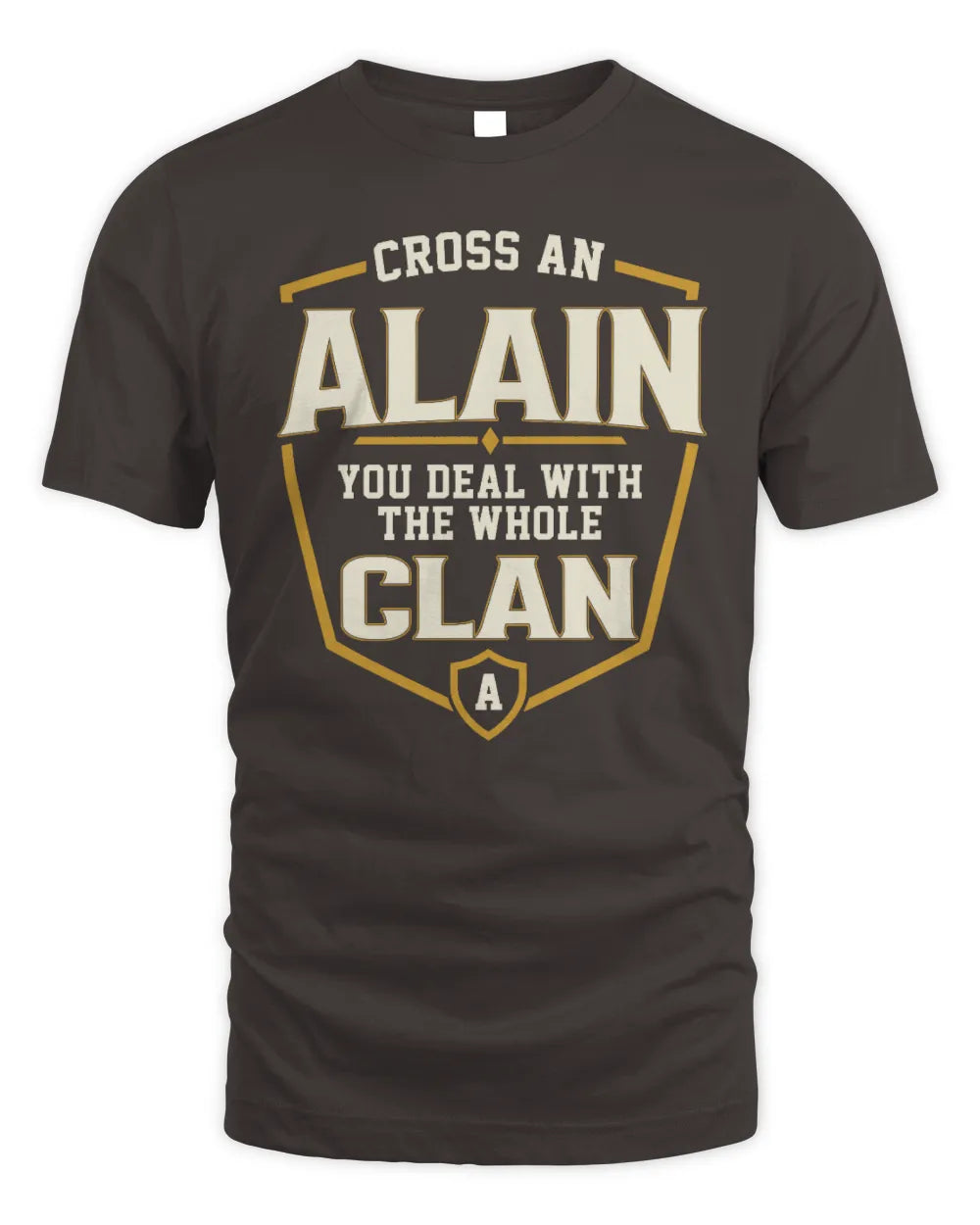 ALAIN NT1-K008 Cross A/An NAME, You Deal With the Whole Clan | Personalized Vintage T-Shirt - Unisex Standard T-Shirt - Dark Chocolate