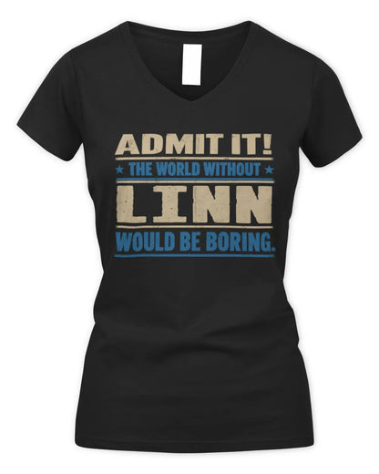 LINN TP68-K2-968 – Personalized Funny Quote Apparel “The World Without NAME Would Be Boring” - Women's V-Neck T-Shirt - Black
