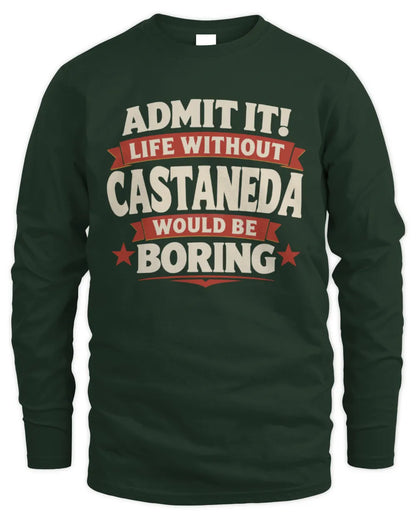 CASTANEDA P4 KT003 Personalized Funny Quote Apparel “Life Without NAME Would Be Boring” - Men's Long Sleeved T-Shirt - Forest Green