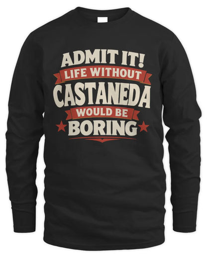 CASTANEDA P4 KT003 Personalized Funny Quote Apparel “Life Without NAME Would Be Boring” - Men's Long Sleeved T-Shirt - Black