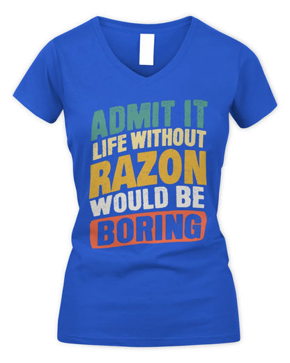 RAZON TP88-K4-229
Personalized Funny Quote Apparel “Life Without NAME Would Be Boring” - Women's V-Neck T-Shirt - Royal