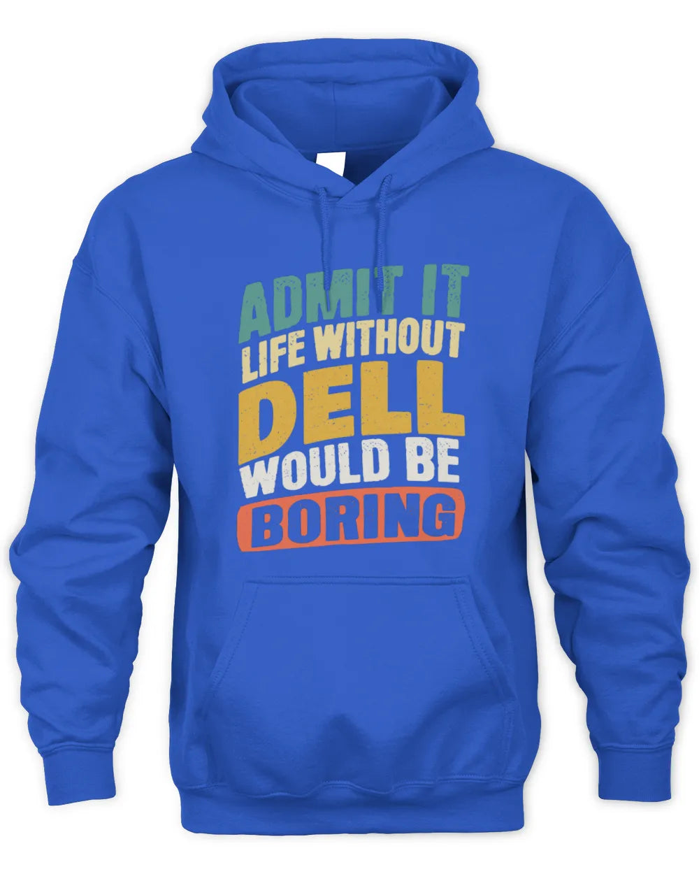 DELL TP88-K4-229
Personalized Funny Quote Apparel “Life Without NAME Would Be Boring” - Unisex Hoodie - Royal