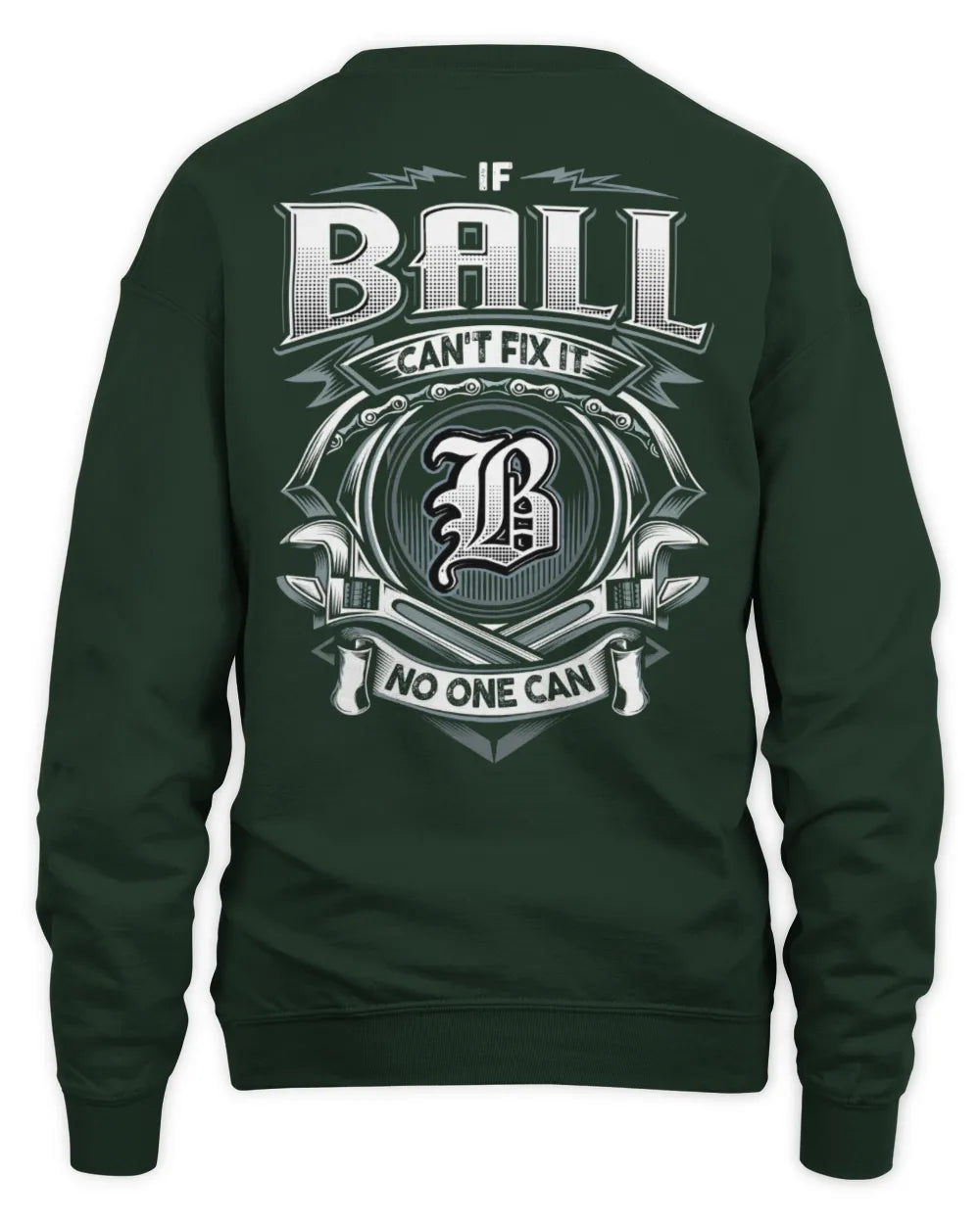 BALL AP81-K4-626 - Personalized Ahmed Quote Apparel “If Ahmed Can't Fix It, No One Can” - Unisex Sweatshirt - Forest Green