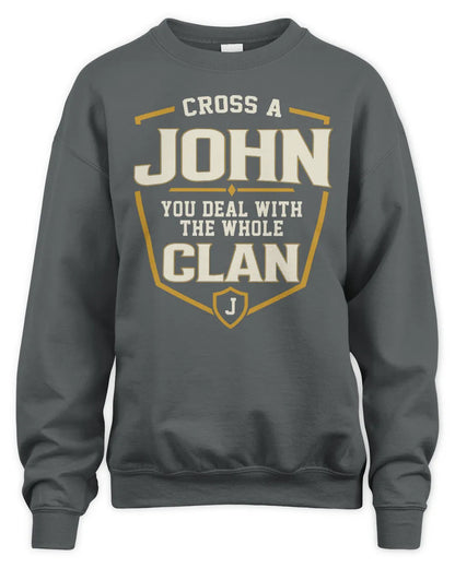 JOHN NT1-K008 Cross A/An NAME, You Deal With the Whole Clan | Personalized Vintage T-Shirt - Unisex Sweatshirt - Charcoal