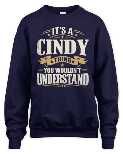 CINDY P08 TH51 - Personalized “It’s a/an [NAME] Thing – You Wouldn’t Understand” Shirt - Unisex Sweatshirt - Navy