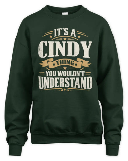 CINDY P08 TH51 - Personalized “It’s a/an [NAME] Thing – You Wouldn’t Understand” Shirt - Unisex Sweatshirt - Forest Green